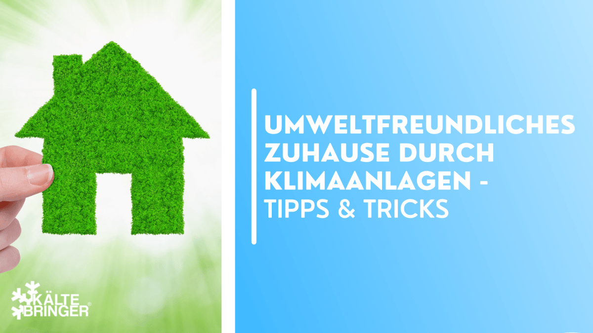 Umweltfreundliches Zuhause durch Klimaanlagen - Tipps & Tricks