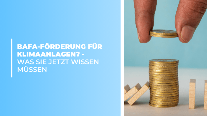 BAFA-Förderung für Klimaanlagen? - Was Sie jetzt wissen müssen