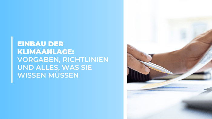 Einbau der Klimaanlage: Vorgaben, Richtlinien und alles, was Sie wissen müssen