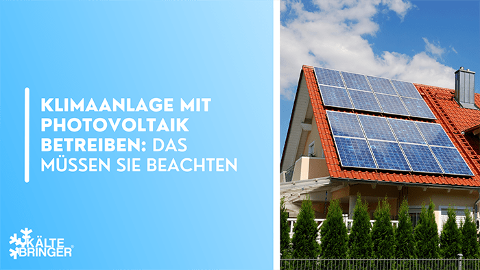 Klimaanlage mit Photovoltaik betreiben - Das müssen Sie beachten