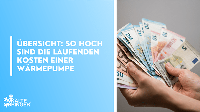 Übersicht: So hoch sind die laufenden Kosten einer Wärmepumpe