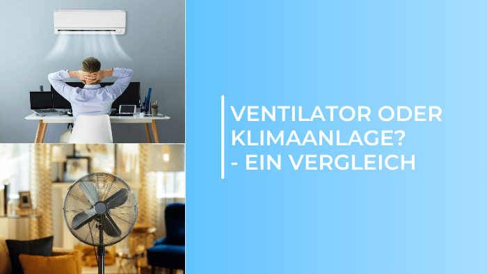 Ventilator oder Klimaanlage